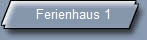 Ferienhaus 1