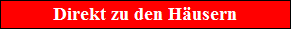 Direkt zu den H�usern